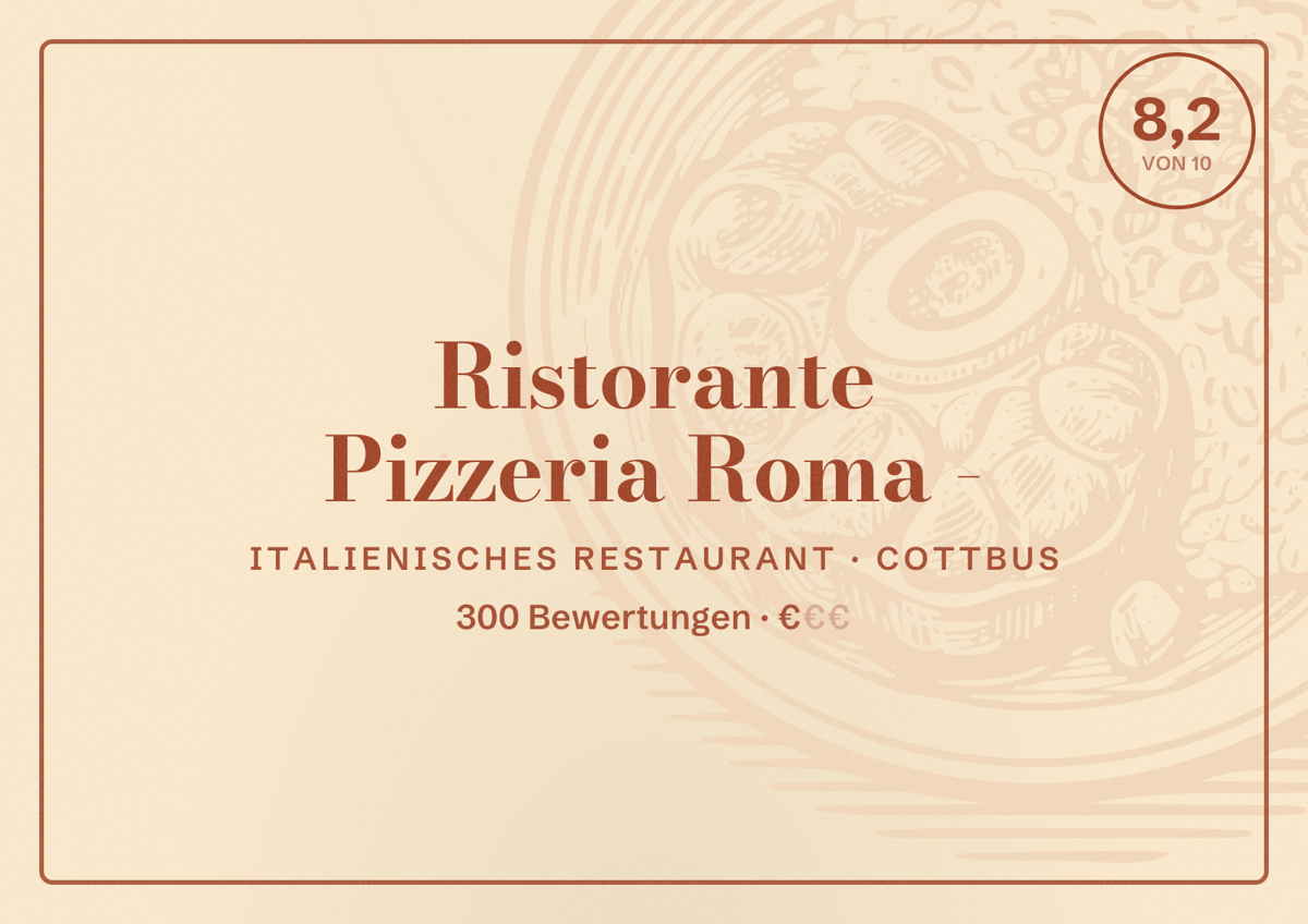 Illustriertes Poster von Ristorante Pizzeria Roma -, Italienisches Restaurant in Cottbus: Bewertung 8,2 von 10 aus 300 Bewertungen, Preisniveau €