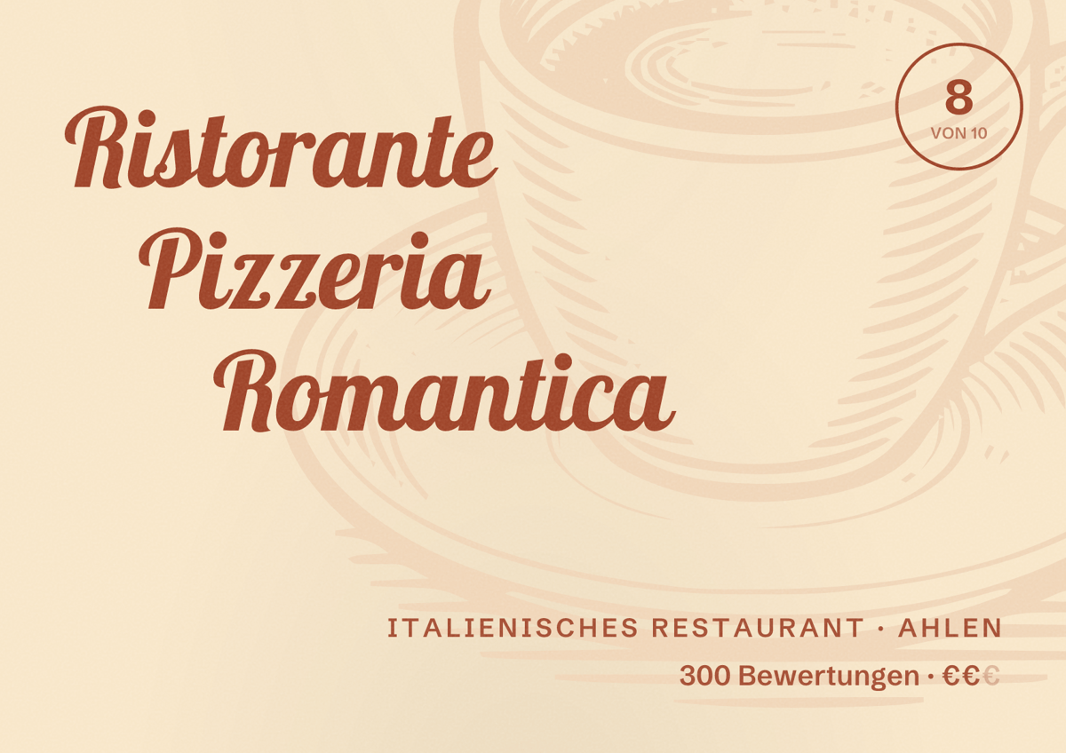 Illustriertes Poster von Ristorante Pizzeria Romantica, Italienisches Restaurant in Ahlen: Bewertung 8 von 10 aus 300 Bewertungen, Preisniveau €€