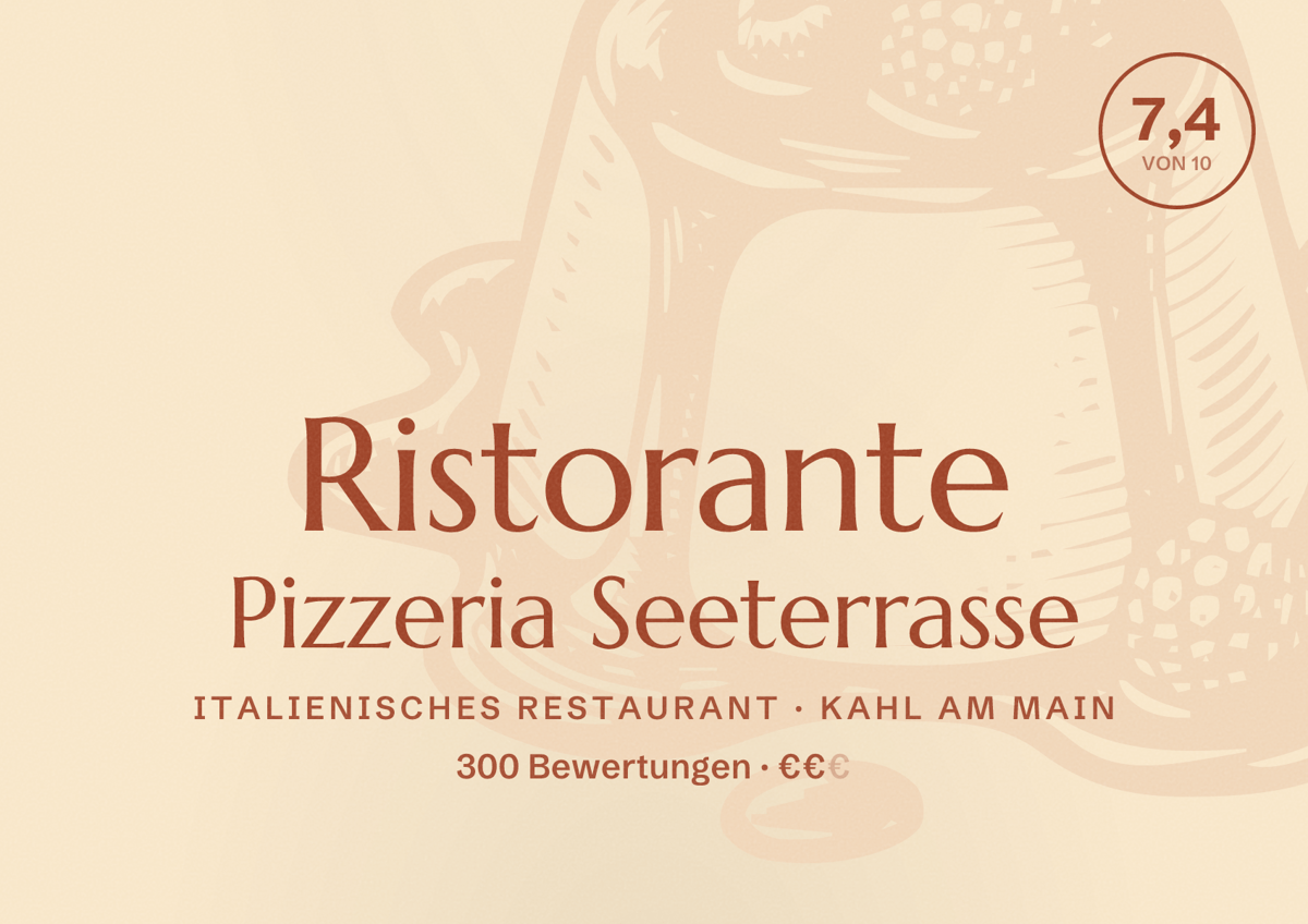 Illustriertes Poster von Ristorante Pizzeria Seeterrasse, Italienisches Restaurant in Kahl am Main: Bewertung 7,4 von 10 aus 300 Bewertungen, Preisniveau €€