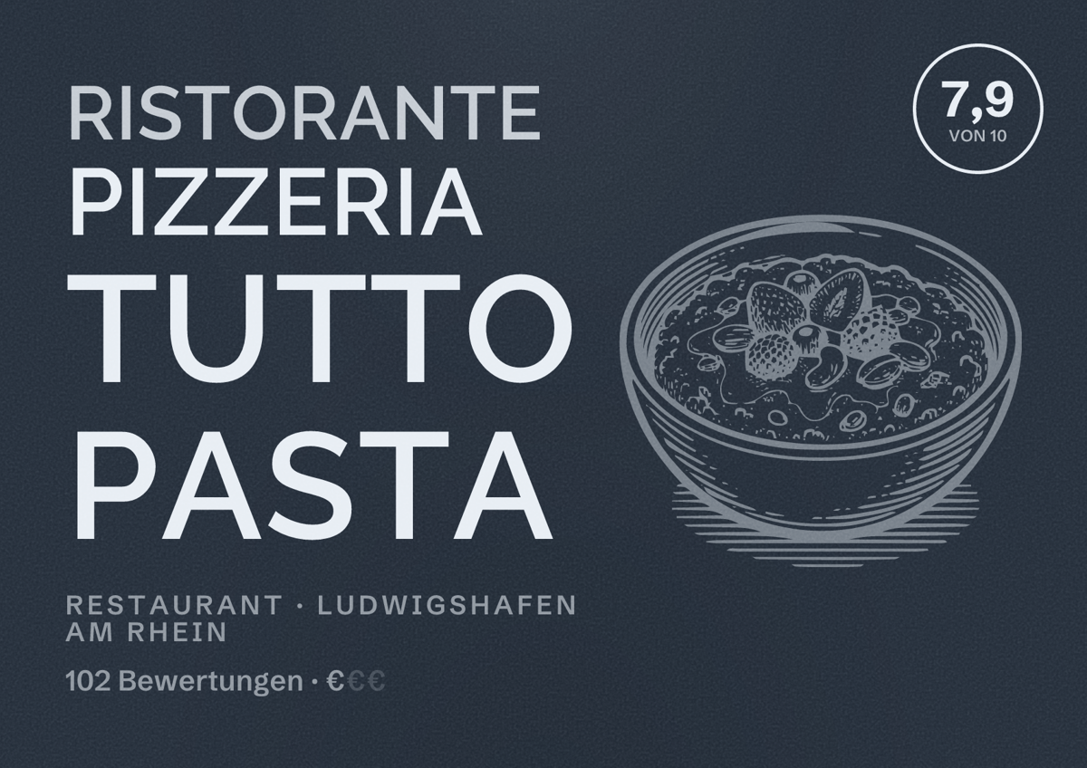 Illustriertes Poster von Ristorante Pizzeria Tutto Pasta, Restaurant in Ludwigshafen am Rhein: Bewertung 7,9 von 10 aus 102 Bewertungen, Preisniveau €