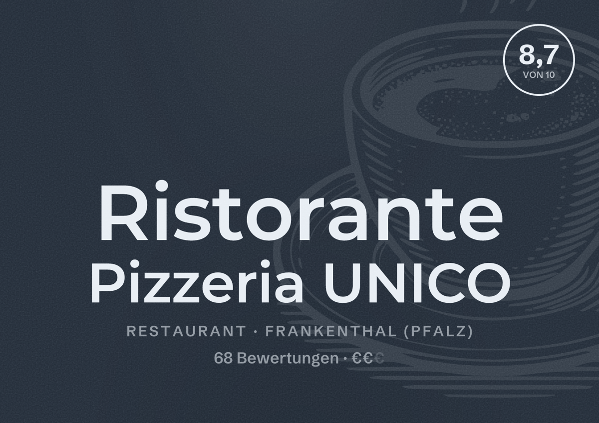 Illustriertes Poster von Ristorante Pizzeria UNICO, Restaurant in Frankenthal (Pfalz): Bewertung 8,7 von 10 aus 68 Bewertungen, Preisniveau €€