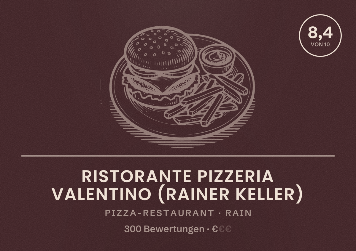 Illustriertes Poster von Ristorante Pizzeria Valentino (Rainer Keller), Pizza-Restaurant in Rain: Bewertung 8,4 von 10 aus 300 Bewertungen, Preisniveau €