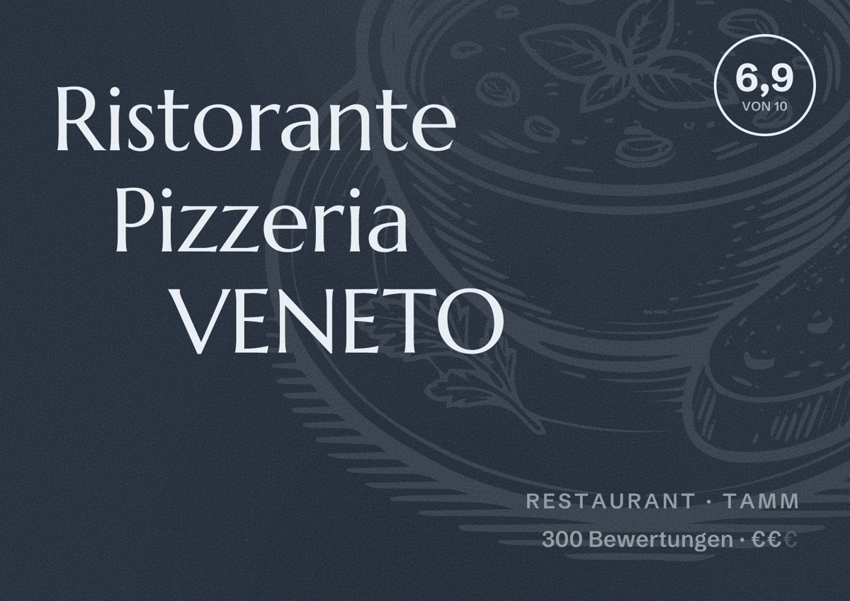 Illustriertes Poster von Ristorante Pizzeria VENETO, Restaurant in Tamm: Bewertung 6,9 von 10 aus 300 Bewertungen, Preisniveau €€