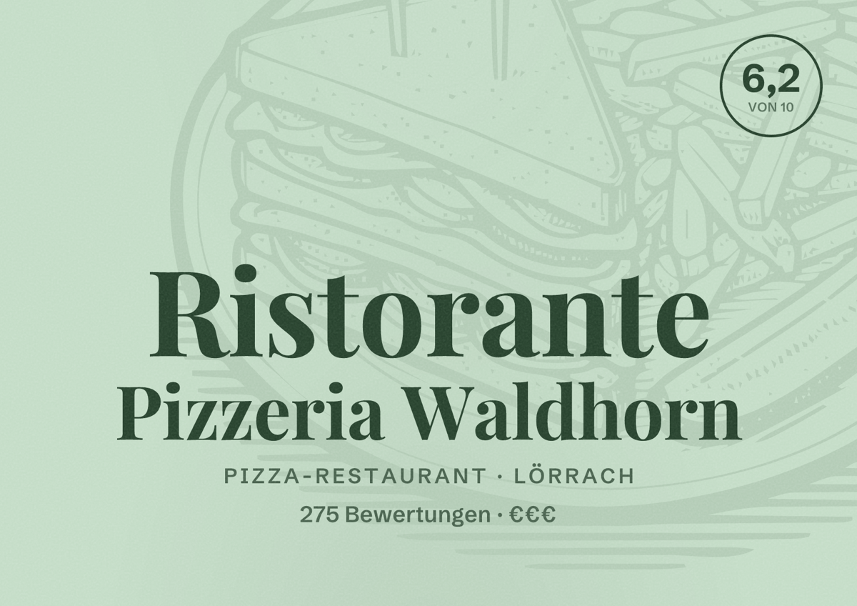 Illustriertes Poster von Ristorante Pizzeria Waldhorn, Pizza-Restaurant in Lörrach: Bewertung 6,2 von 10 aus 275 Bewertungen, Preisniveau €€€