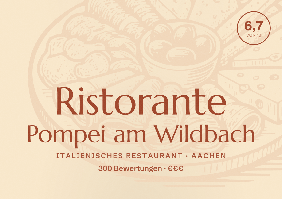 Illustriertes Poster von Ristorante Pompei am Wildbach, Italienisches Restaurant in Aachen: Bewertung 6,7 von 10 aus 300 Bewertungen, Preisniveau €€€
