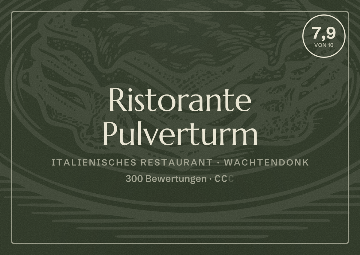 Illustriertes Poster von Ristorante Pulverturm, Italienisches Restaurant in Wachtendonk: Bewertung 7,9 von 10 aus 300 Bewertungen, Preisniveau €€