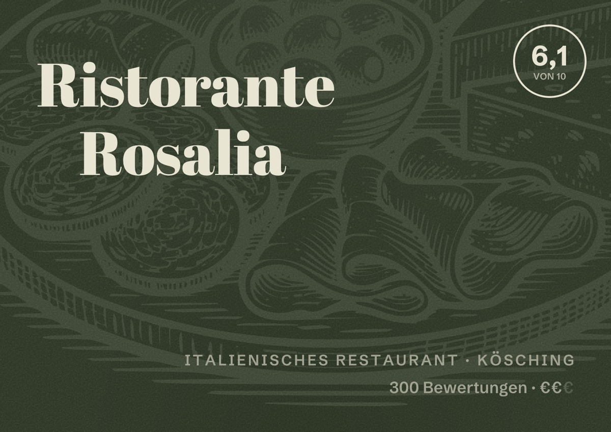 Illustriertes Poster von Ristorante Rosalia, Italienisches Restaurant in Kösching: Bewertung 6,1 von 10 aus 300 Bewertungen, Preisniveau €€