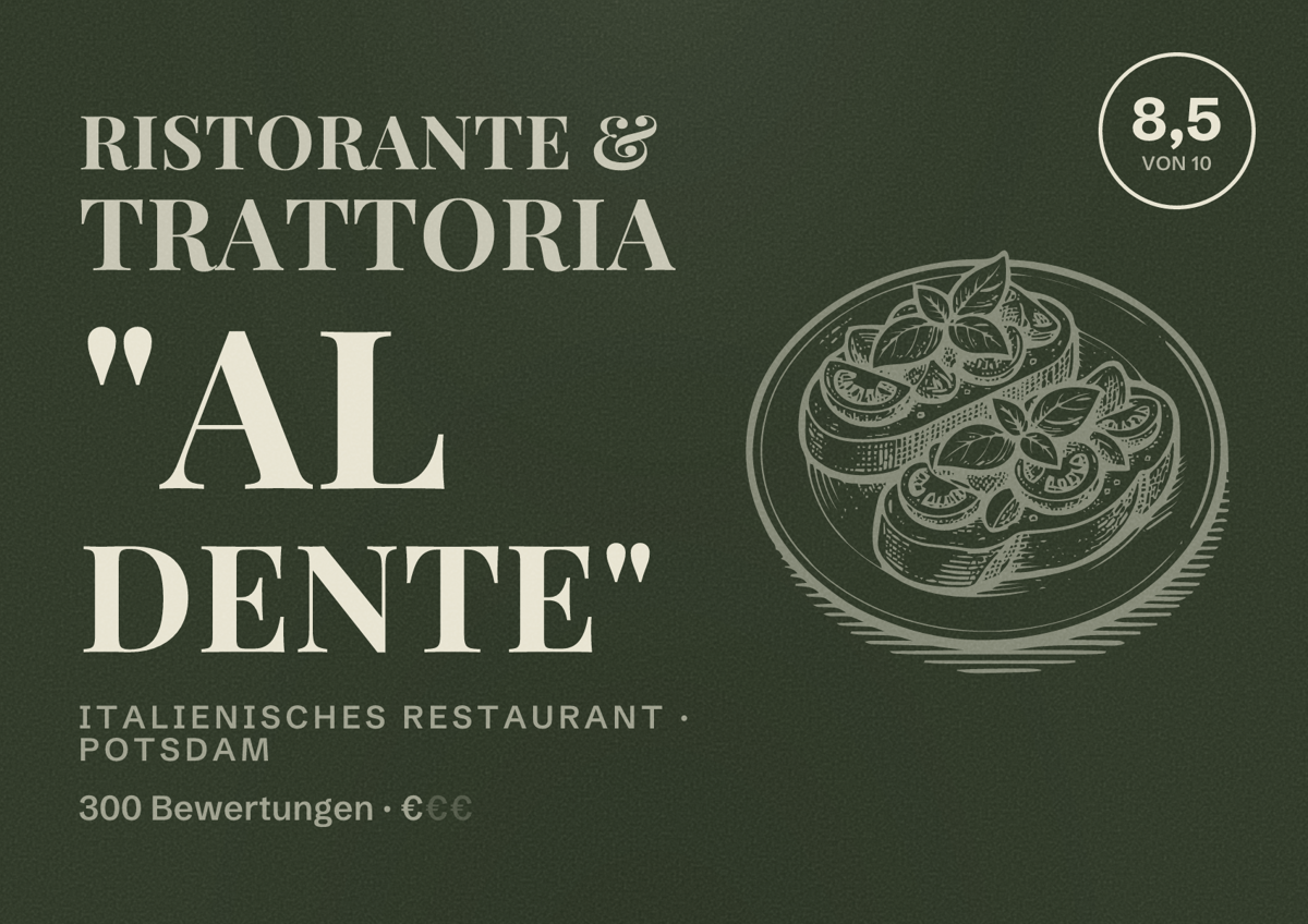 Illustriertes Poster von Ristorante & Trattoria "Al Dente", Italienisches Restaurant in Potsdam: Bewertung 8,5 von 10 aus 300 Bewertungen, Preisniveau €
