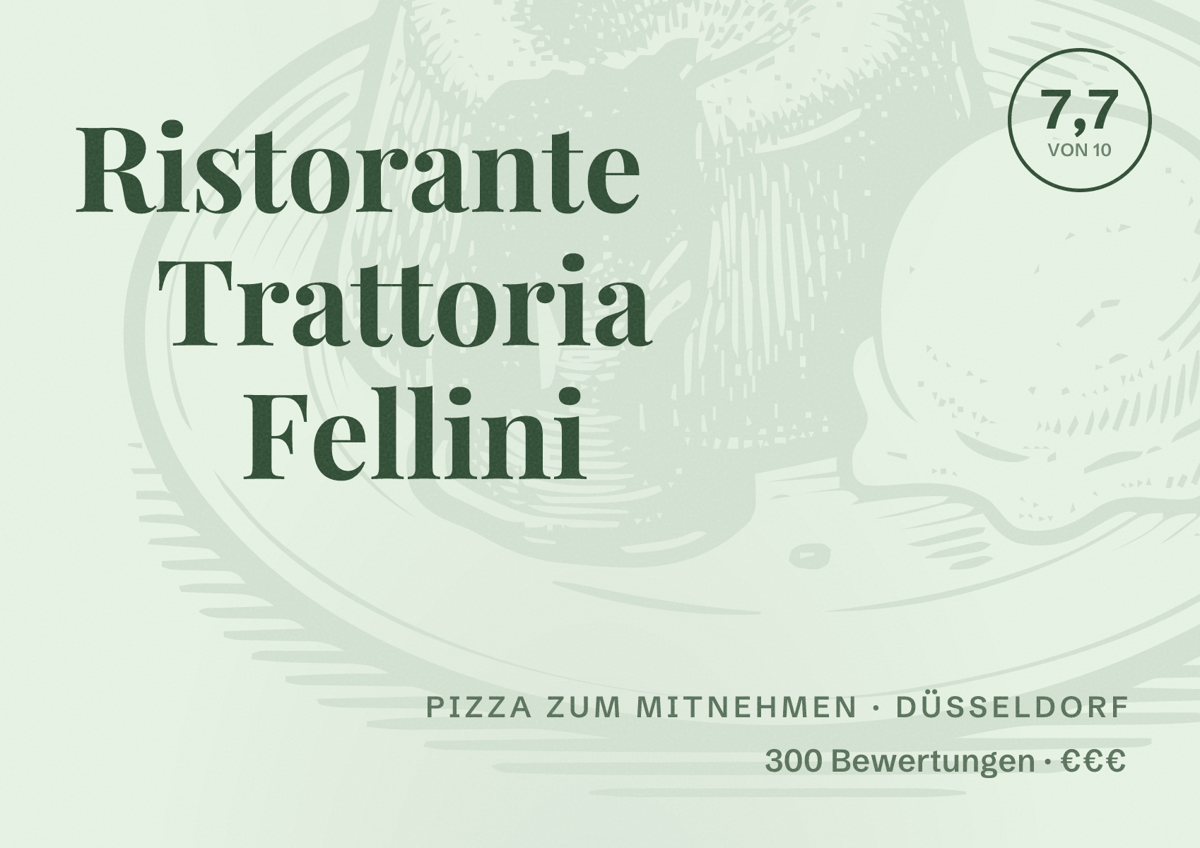 Illustriertes Poster von Ristorante Trattoria Fellini, Pizza zum Mitnehmen in Düsseldorf: Bewertung 7,7 von 10 aus 300 Bewertungen, Preisniveau €€€