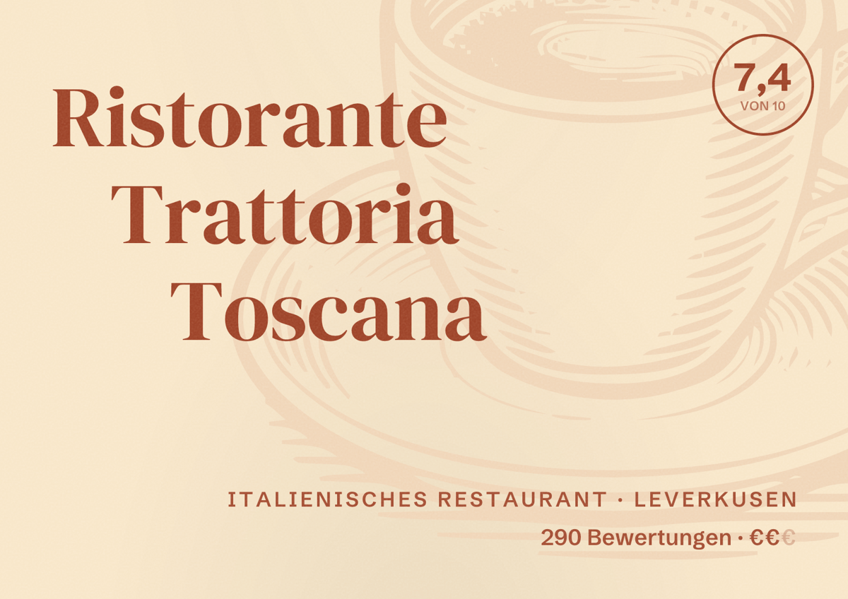 Illustriertes Poster von Ristorante Trattoria Toscana, Italienisches Restaurant in Leverkusen: Bewertung 7,4 von 10 aus 290 Bewertungen, Preisniveau €€