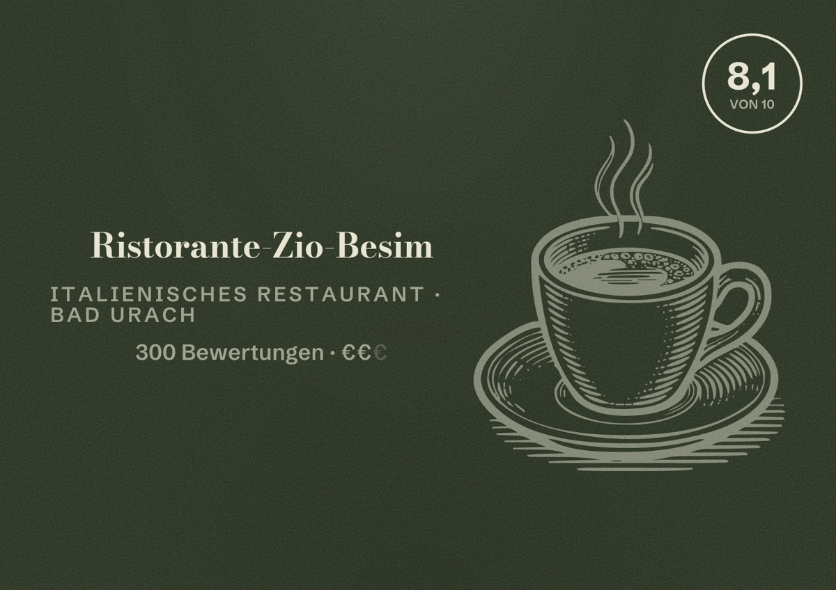 Illustriertes Poster von Ristorante-Zio-Besim, Italienisches Restaurant in Bad Urach: Bewertung 8,1 von 10 aus 300 Bewertungen, Preisniveau €€
