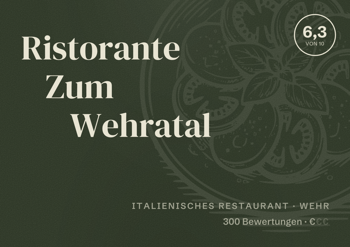 Illustriertes Poster von Ristorante Zum Wehratal, Italienisches Restaurant in Wehr: Bewertung 6,3 von 10 aus 300 Bewertungen, Preisniveau €