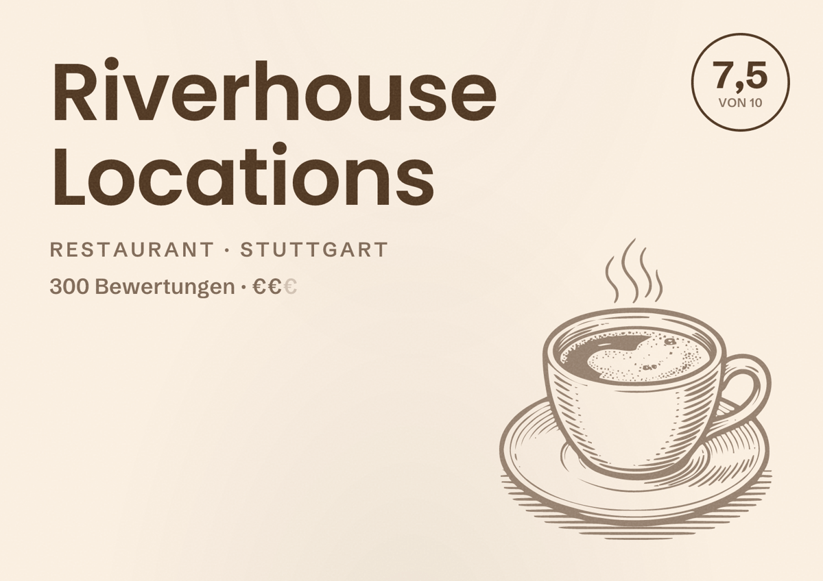 Illustriertes Poster von Riverhouse Locations, Restaurant in Stuttgart: Bewertung 7,5 von 10 aus 300 Bewertungen, Preisniveau €€