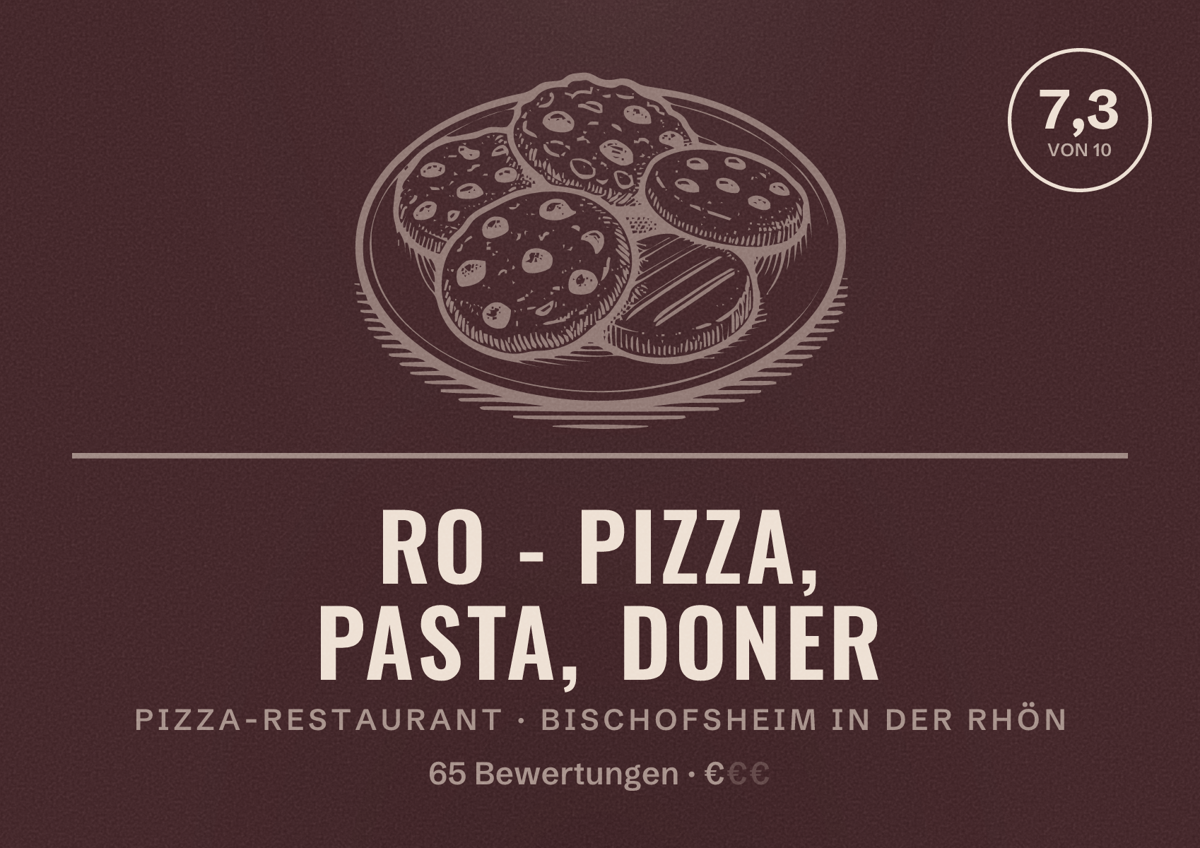 Illustriertes Poster von Ro - Pizza, Pasta, Doner, Pizza-Restaurant in Bischofsheim in der Rhön: Bewertung 7,3 von 10 aus 65 Bewertungen, Preisniveau €