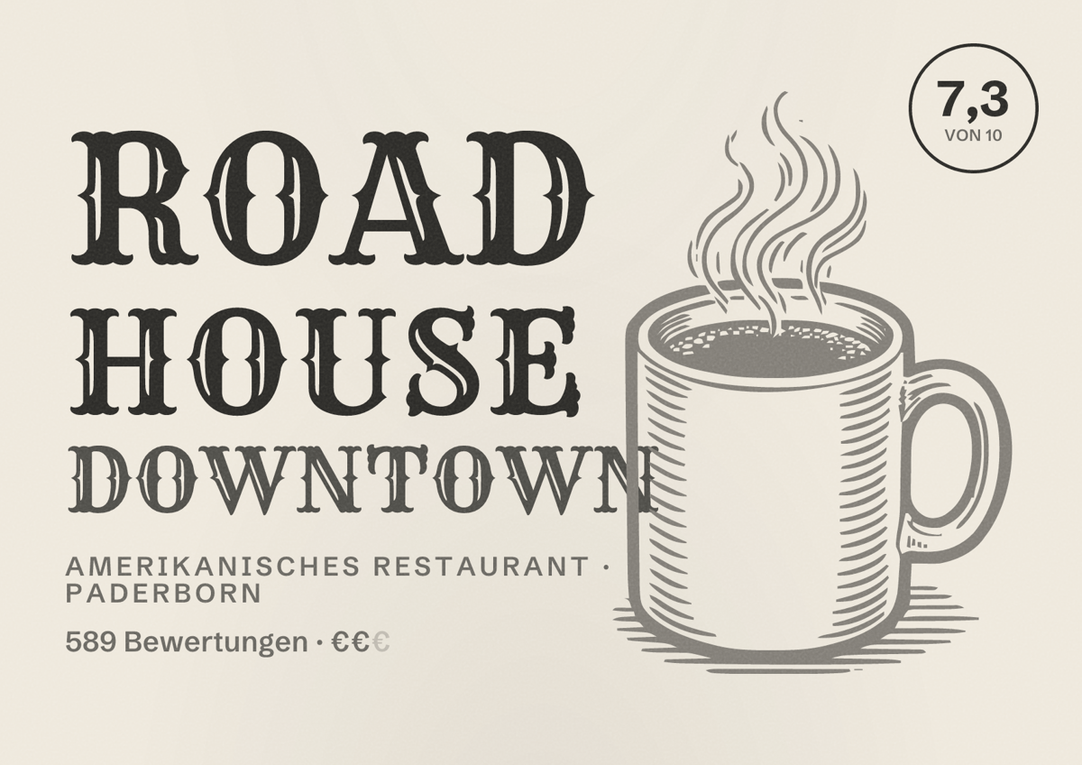 Illustriertes Poster von Road House Downtown, Amerikanisches Restaurant in Paderborn: Bewertung 7,3 von 10 aus 589 Bewertungen, Preisniveau €€