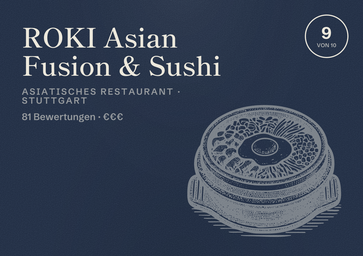 Illustriertes Poster von ROKI Asian Fusion & Sushi, Asiatisches Restaurant in Stuttgart: Bewertung 9,0 von 10 aus 81 Bewertungen, Preisniveau €€€