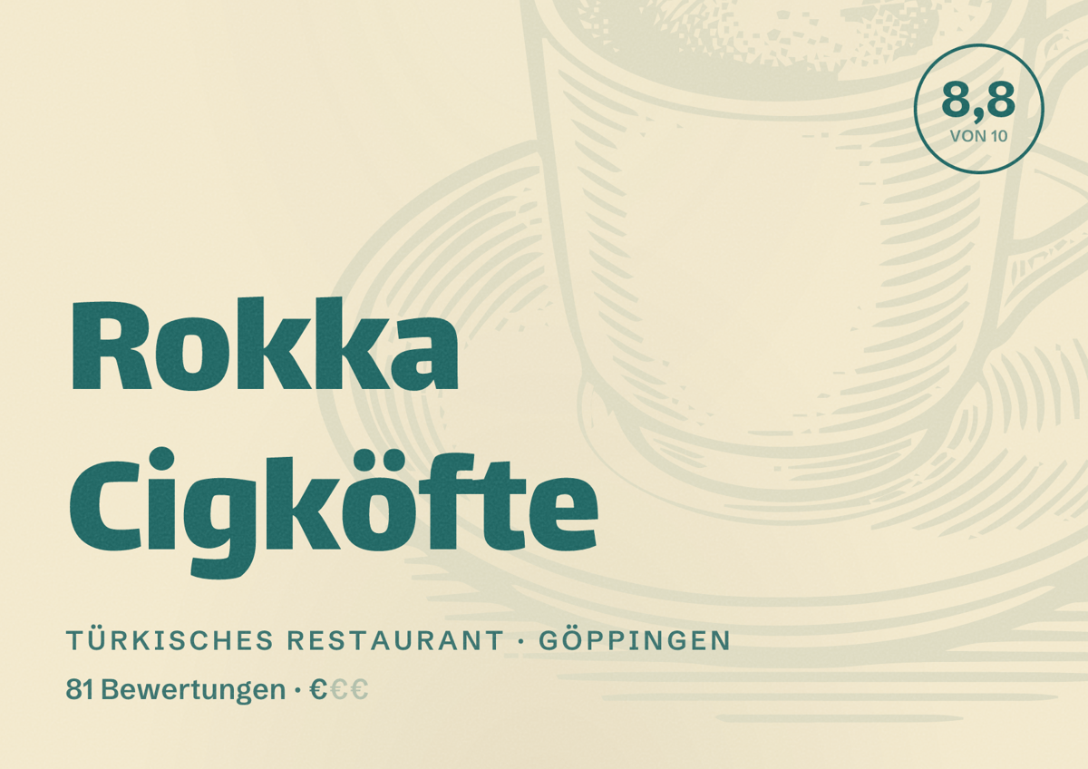 Illustriertes Poster von Rokka Cigköfte, Türkisches Restaurant in Göppingen: Bewertung 8,8 von 10 aus 81 Bewertungen, Preisniveau €