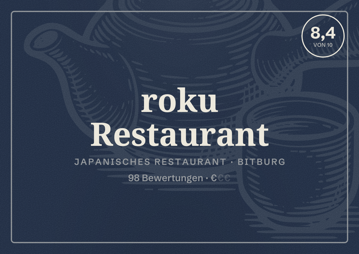 Illustriertes Poster von roku Restaurant, Japanisches Restaurant in Bitburg: Bewertung 8,4 von 10 aus 98 Bewertungen, Preisniveau €
