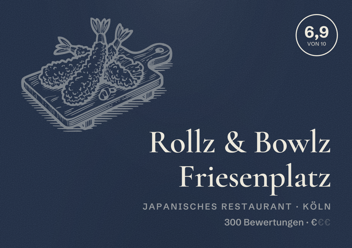 Illustriertes Poster von Rollz & Bowlz Friesenplatz, Japanisches Restaurant in Köln: Bewertung 6,9 von 10 aus 300 Bewertungen, Preisniveau €