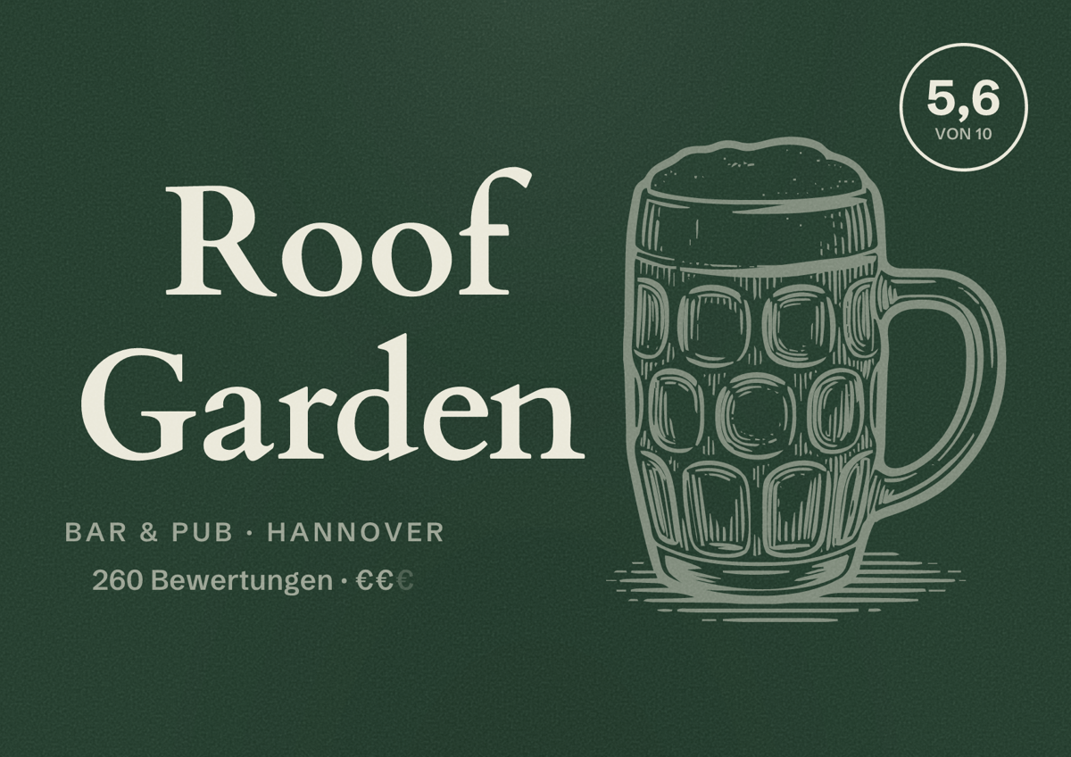 Illustriertes Poster von Roof Garden, Bar & Pub in Hannover: Bewertung 5,6 von 10 aus 260 Bewertungen, Preisniveau €€