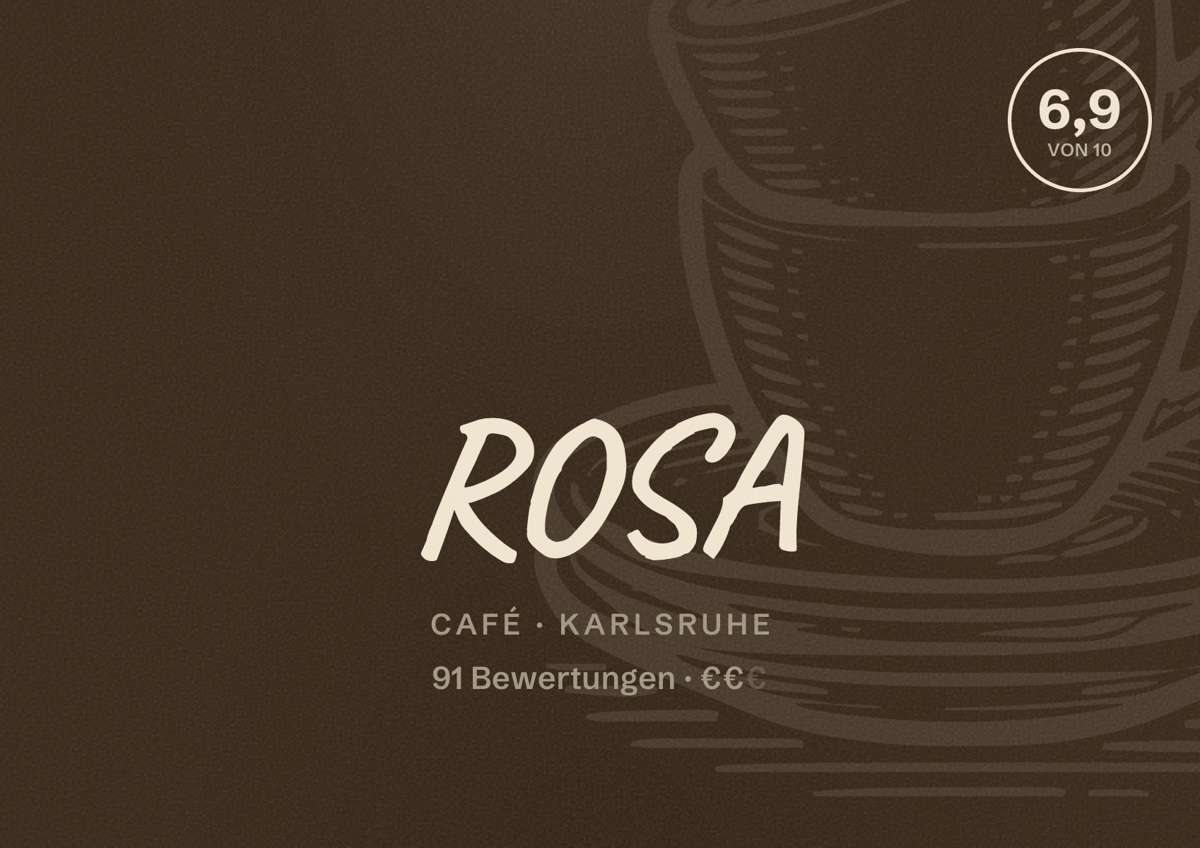 Illustriertes Poster von ROSA, Café in Karlsruhe: Bewertung 6,9 von 10 aus 91 Bewertungen, Preisniveau €€