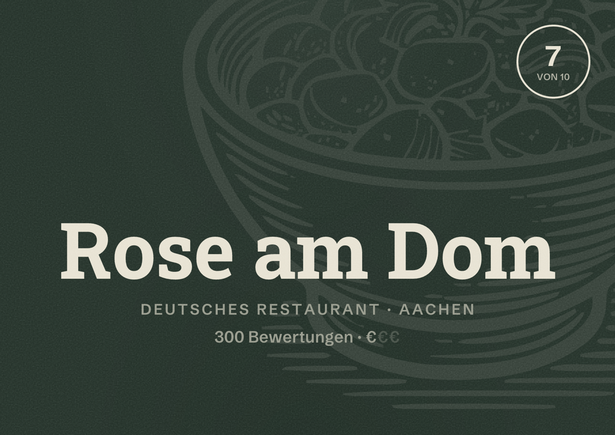 Illustriertes Poster von Rose am Dom, Deutsches Restaurant in Aachen: Bewertung 7,0 von 10 aus 300 Bewertungen, Preisniveau €