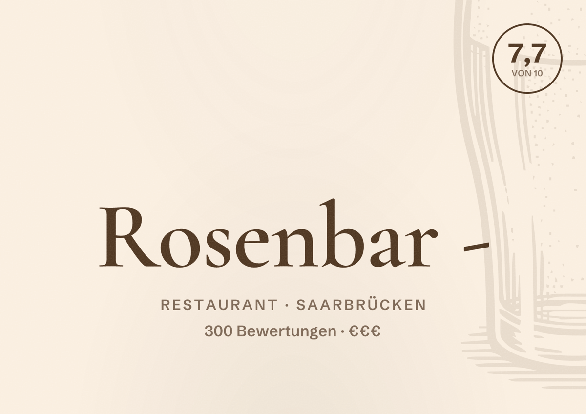 Illustriertes Poster von Rosenbar -, Restaurant in Saarbrücken: Bewertung 7,7 von 10 aus 300 Bewertungen, Preisniveau €€€