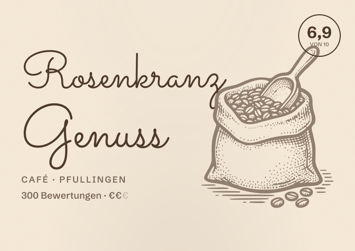 Illustriertes Poster von Rosenkranz Genuss, Café in Pfullingen: Bewertung 6,9 von 10 aus 300 Bewertungen, Preisniveau €€