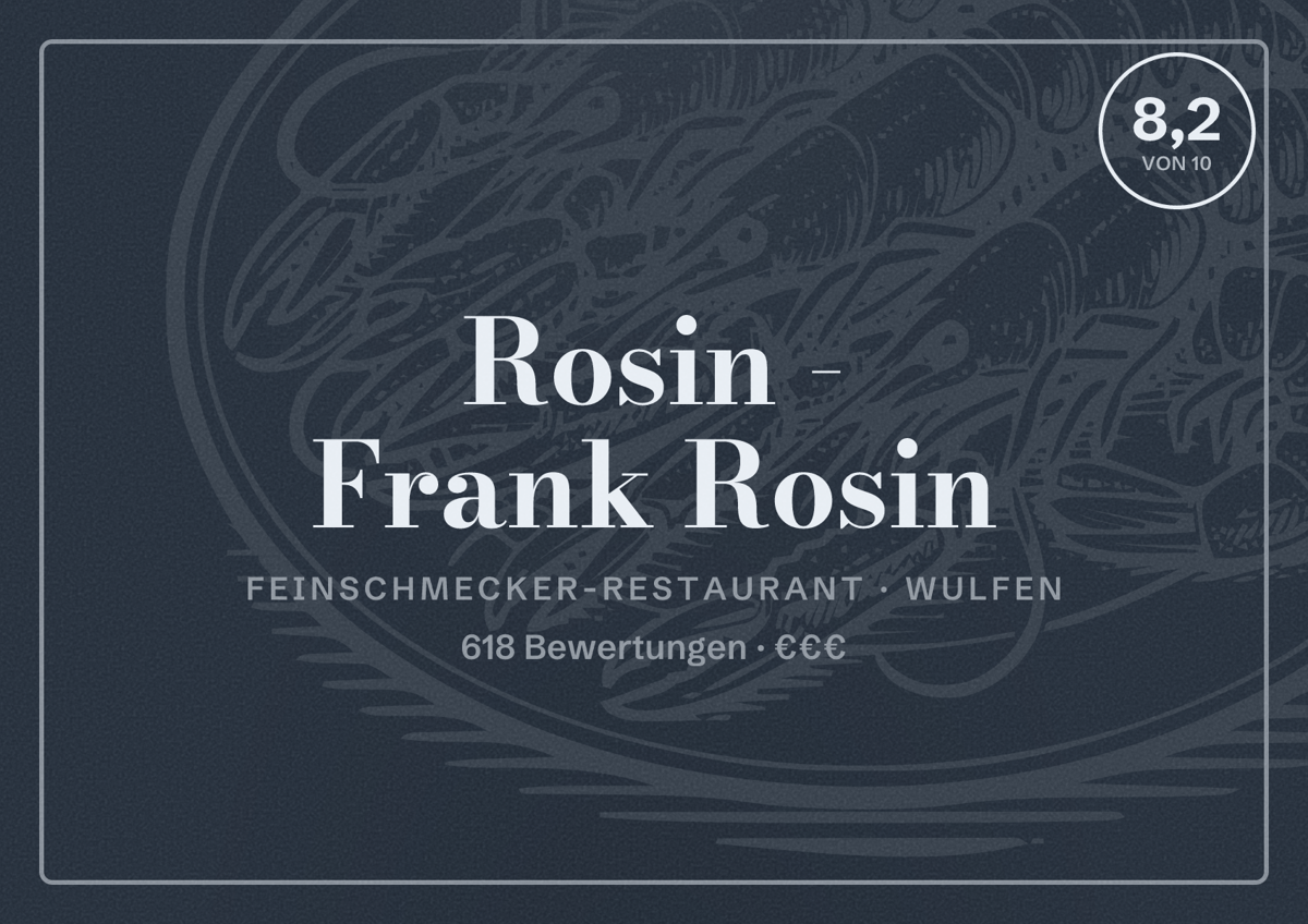 Illustriertes Poster von Rosin - Frank Rosin, Feinschmecker-Restaurant in Wulfen: Bewertung 8,2 von 10 aus 618 Bewertungen, Preisniveau €€€