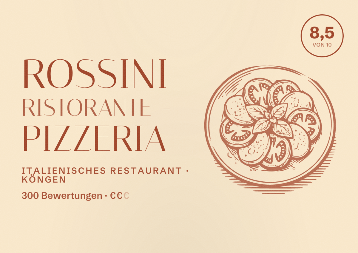 Illustriertes Poster von Rossini Ristorante - Pizzeria, Italienisches Restaurant in Köngen: Bewertung 8,5 von 10 aus 300 Bewertungen, Preisniveau €€