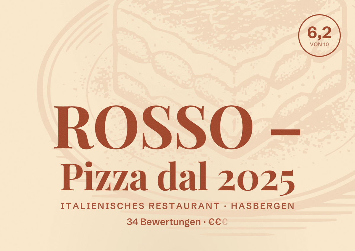 Illustriertes Poster von ROSSO – Pizza dal 2025, Italienisches Restaurant in Hasbergen: Bewertung 6,2 von 10 aus 34 Bewertungen, Preisniveau €€