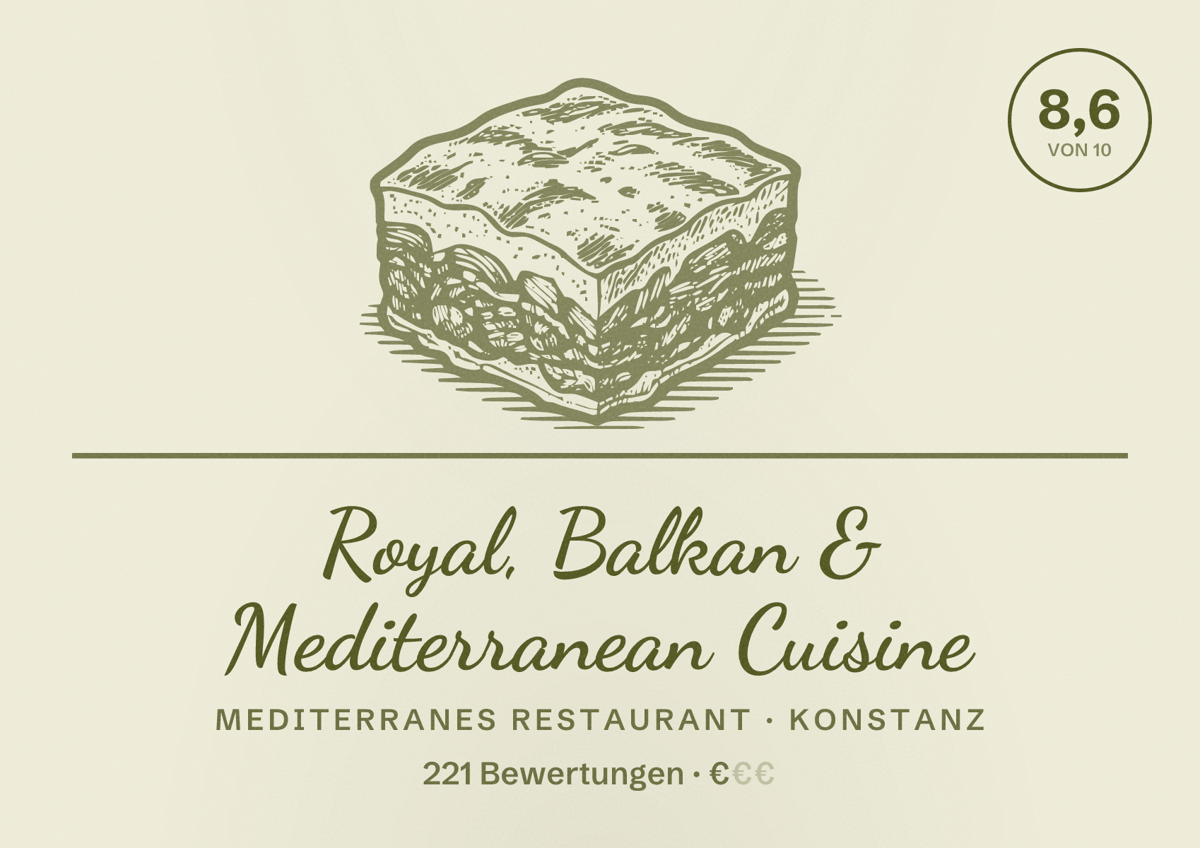 Illustriertes Poster von Royal, Balkan & Mediterranean Cuisine, Mediterranes Restaurant in Konstanz: Bewertung 8,6 von 10 aus 221 Bewertungen, Preisniveau €