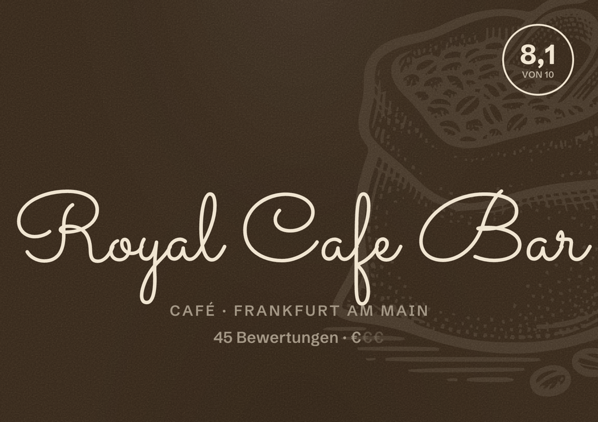 Illustriertes Poster von Royal Cafe Bar, Café in Frankfurt am Main: Bewertung 8,1 von 10 aus 45 Bewertungen, Preisniveau €