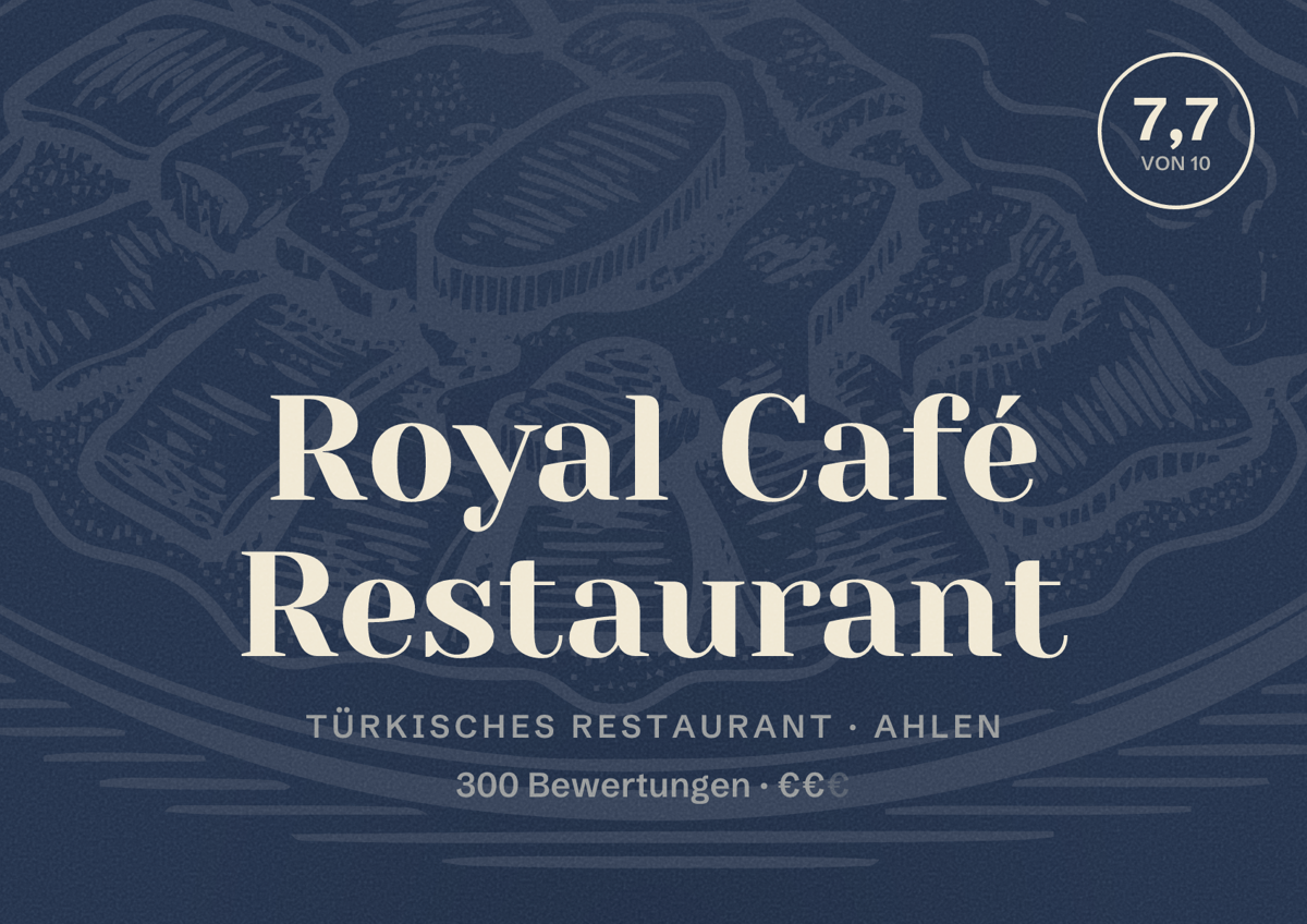 Illustriertes Poster von Royal Café Restaurant, Türkisches Restaurant in Ahlen: Bewertung 7,7 von 10 aus 300 Bewertungen, Preisniveau €€