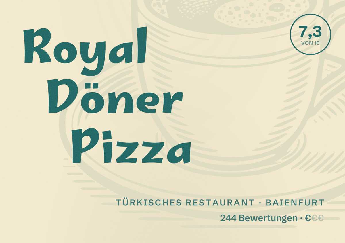Illustriertes Poster von Royal Döner Pizza, Türkisches Restaurant in Baienfurt: Bewertung 7,3 von 10 aus 244 Bewertungen, Preisniveau €