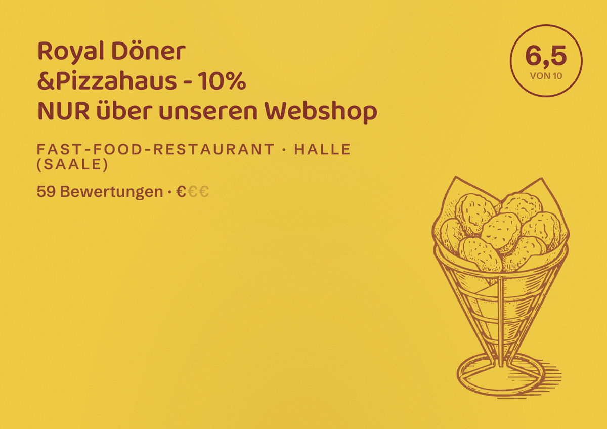 Illustriertes Poster von Royal Döner &Pizzahaus - 10% NUR über unseren Webshop, Fast-Food-Restaurant in Halle (Saale): Bewertung 6,5 von 10 aus 59 Bewertungen, Preisniveau €