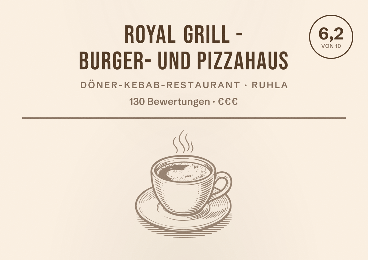 Illustriertes Poster von Royal Grill - Burger- und Pizzahaus, Döner-Kebab-Restaurant in Ruhla: Bewertung 6,2 von 10 aus 130 Bewertungen, Preisniveau €€€