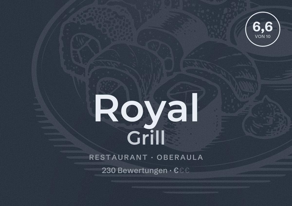 Illustriertes Poster von Royal Grill, Restaurant in Oberaula: Bewertung 6,6 von 10 aus 230 Bewertungen, Preisniveau €