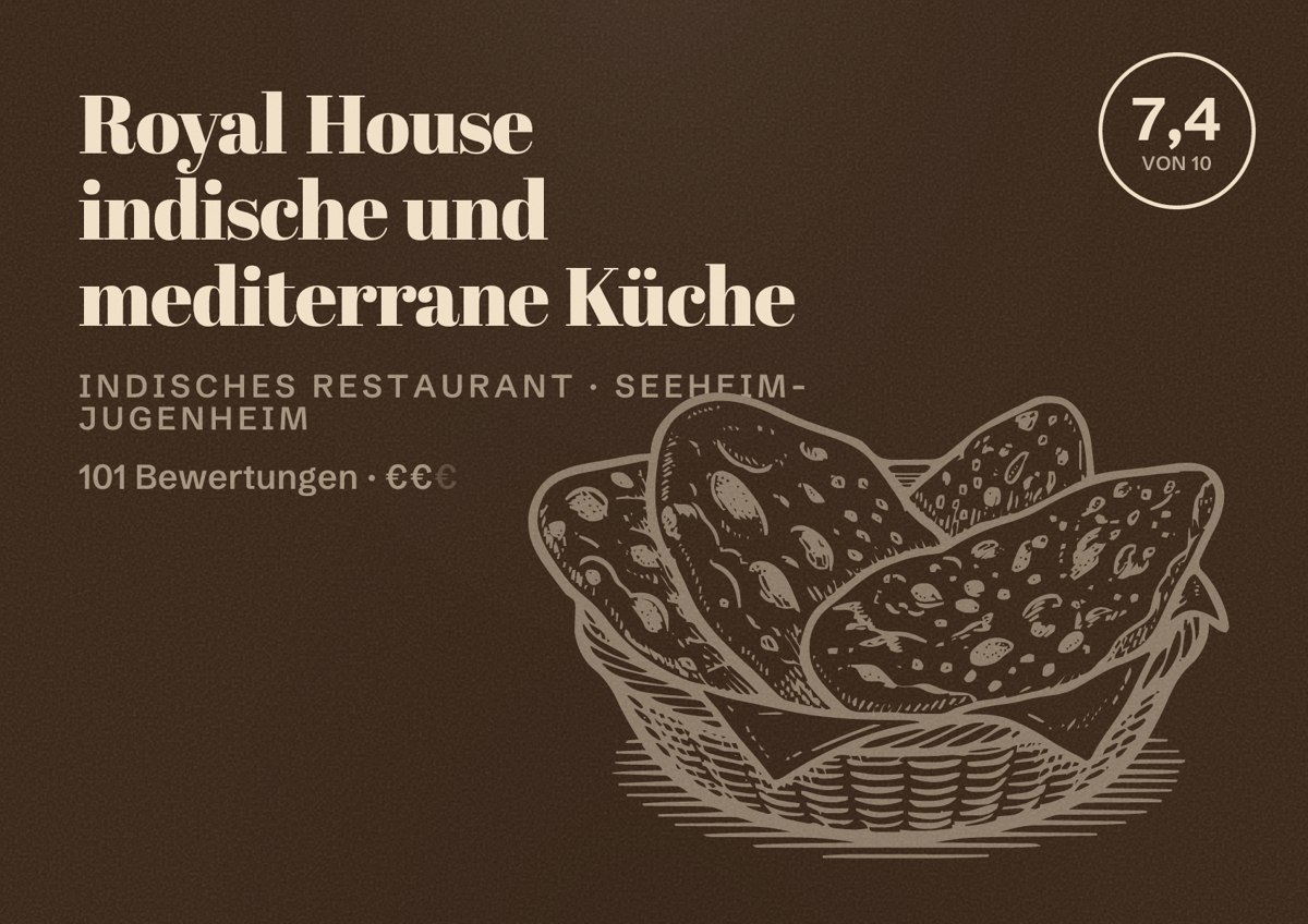 Illustriertes Poster von Royal House indische und mediterrane Küche, Indisches Restaurant in Seeheim-Jugenheim: Bewertung 7,4 von 10 aus 101 Bewertungen, Preisniveau €€