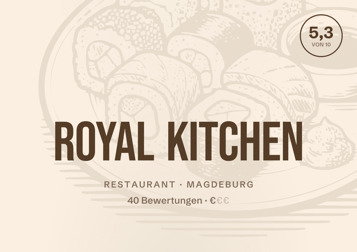 Illustriertes Poster von Royal Kitchen, Restaurant in Magdeburg: Bewertung 5,3 von 10 aus 40 Bewertungen, Preisniveau €