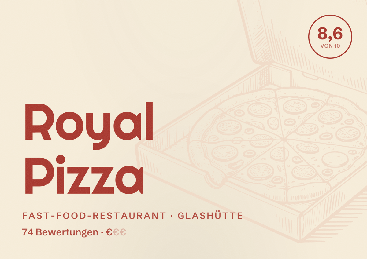 Illustriertes Poster von Royal Pizza, Fast-Food-Restaurant in Glashütte: Bewertung 8,6 von 10 aus 74 Bewertungen, Preisniveau €