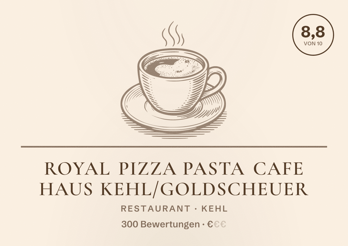 Illustriertes Poster von Royal Pizza Pasta Cafe Haus Kehl/Goldscheuer, Restaurant in Kehl: Bewertung 8,8 von 10 aus 300 Bewertungen, Preisniveau €