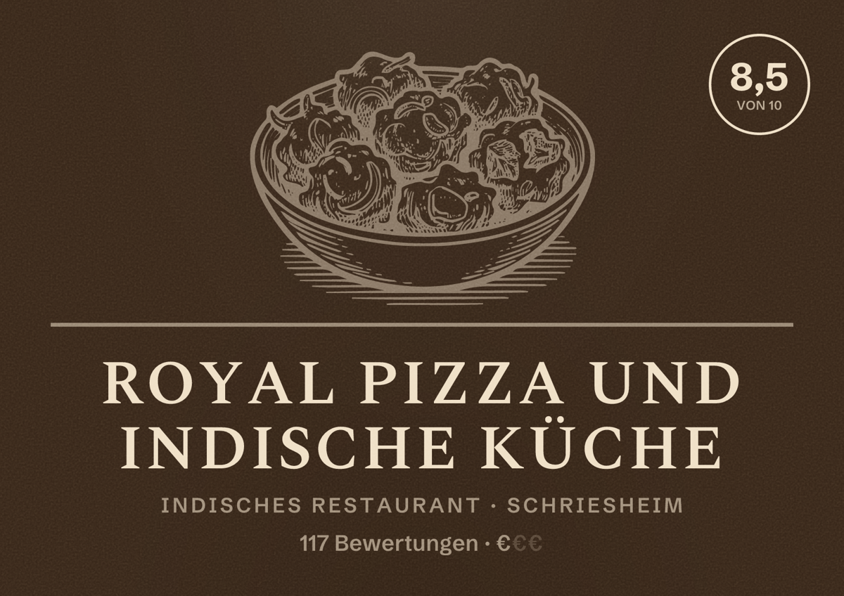 Illustriertes Poster von Royal Pizza und Indische Küche, Indisches Restaurant in Schriesheim: Bewertung 8,5 von 10 aus 117 Bewertungen, Preisniveau €