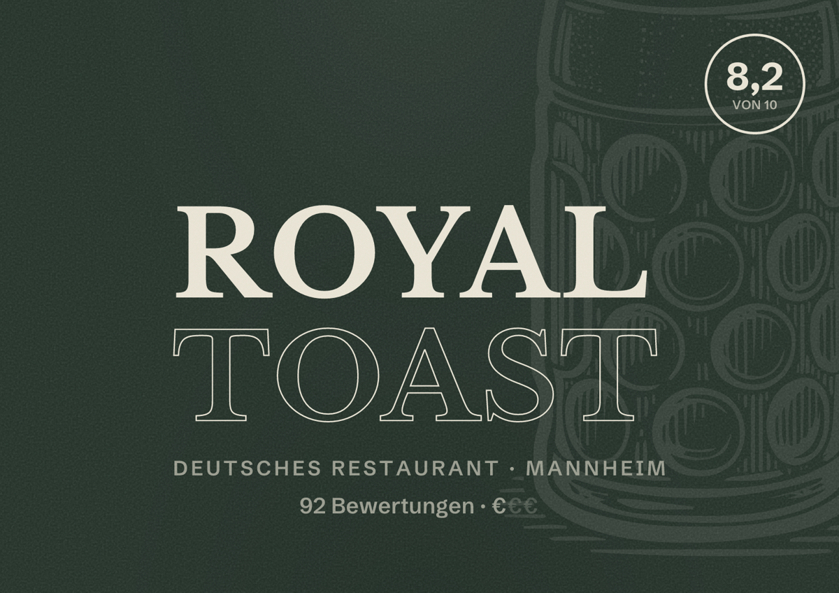 Illustriertes Poster von Royal Toast, Deutsches Restaurant in Mannheim: Bewertung 8,2 von 10 aus 92 Bewertungen, Preisniveau €