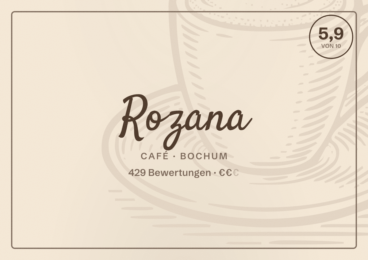 Illustriertes Poster von Rozana, Café in Bochum: Bewertung 5,9 von 10 aus 429 Bewertungen, Preisniveau €€