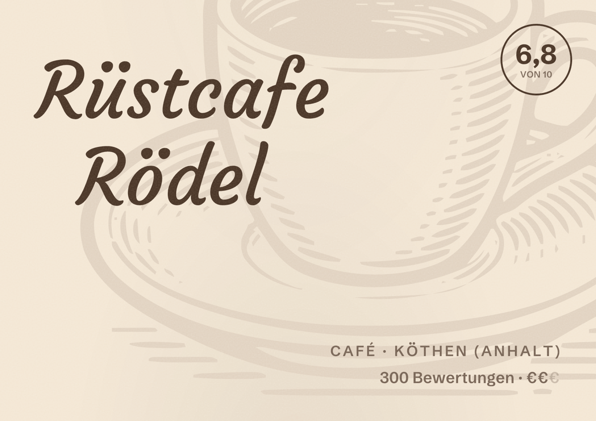 Illustriertes Poster von Rüstcafe Rödel, Café in Köthen (Anhalt): Bewertung 6,8 von 10 aus 300 Bewertungen, Preisniveau €€