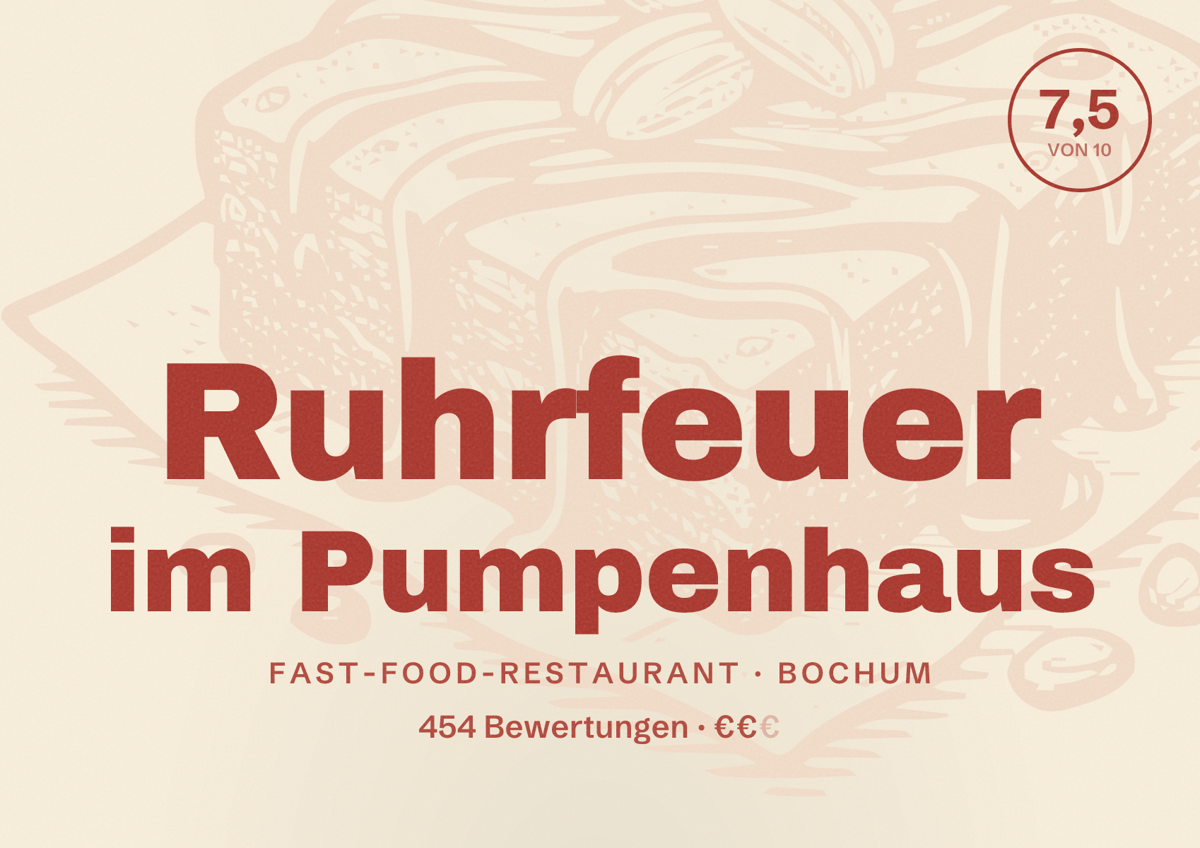 Illustriertes Poster von Ruhrfeuer im Pumpenhaus, Fast-Food-Restaurant in Bochum: Bewertung 7,5 von 10 aus 454 Bewertungen, Preisniveau €€