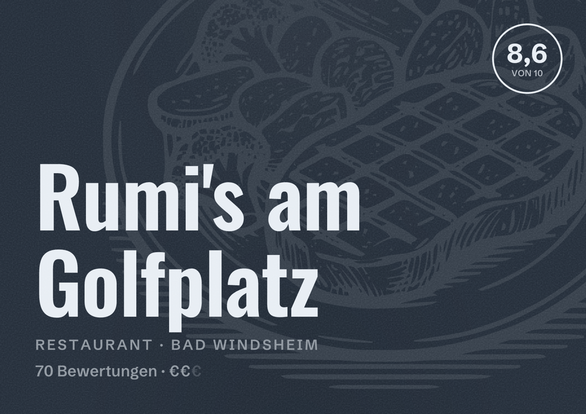 Illustriertes Poster von Rumi's am Golfplatz, Restaurant in Bad Windsheim: Bewertung 8,6 von 10 aus 70 Bewertungen, Preisniveau €€