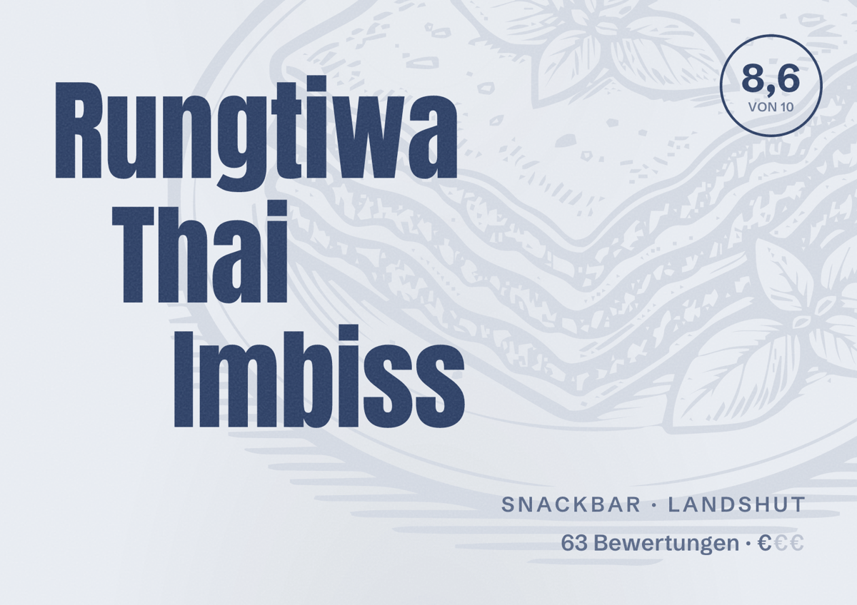 Illustriertes Poster von Rungtiwa Thai Imbiss, Snackbar in Landshut: Bewertung 8,6 von 10 aus 63 Bewertungen, Preisniveau €