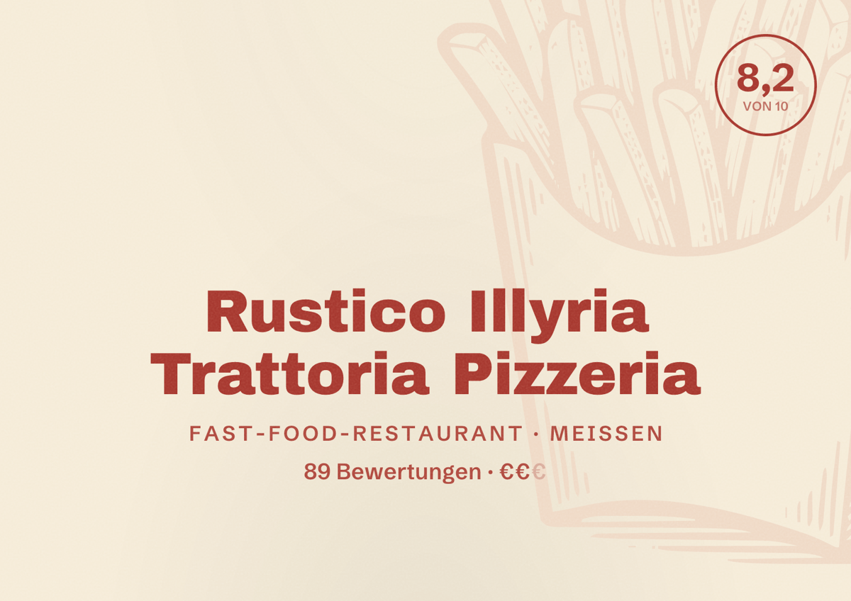 Illustriertes Poster von Rustico Illyria Trattoria Pizzeria, Fast-Food-Restaurant in Meißen: Bewertung 8,2 von 10 aus 89 Bewertungen, Preisniveau €€